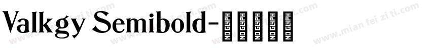 Valkgy Semibold字体转换
